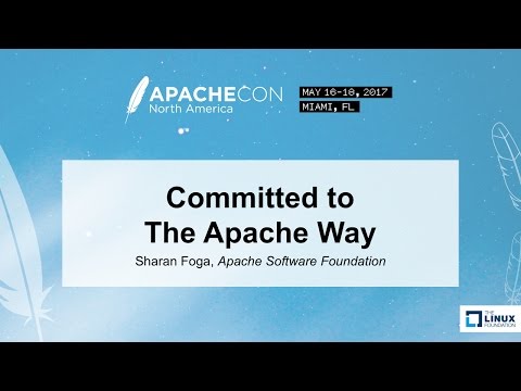 Committed to The Apache Way - Sharan Foga, Apache Software Foundation