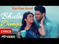 Bhula Dunga Song Lyriics Darshan Raval