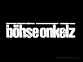 Böhse Onkelz - Nie Wieder 