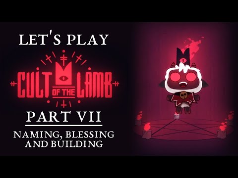Naming, Blessing and Building  | Extra Hard | Let's Play Cult of the Lamb, Part 7