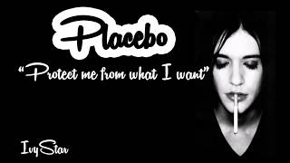 Placebo - Protect me from what I want (lyrics)