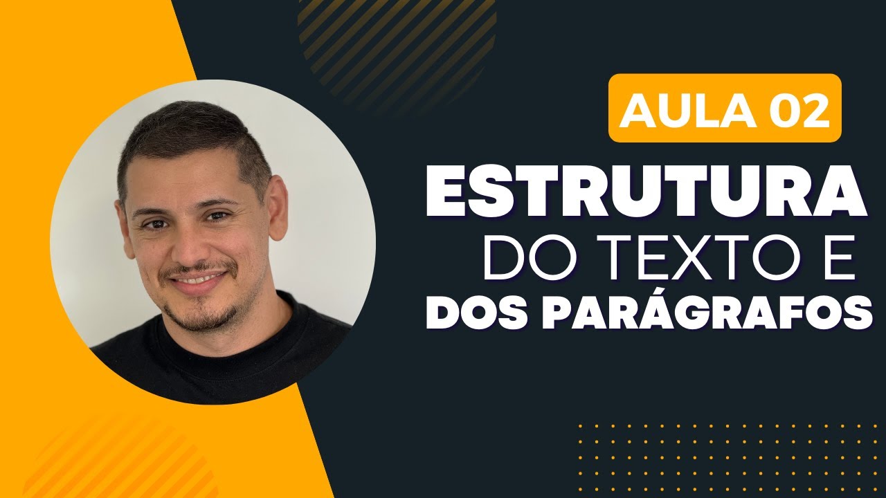 AULA 02 - Estruturação do texto e dos parágrafos