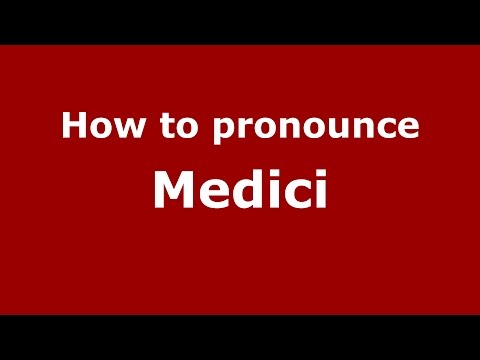 How to pronounce Medici