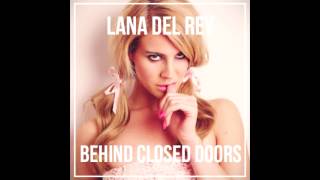 Lana Del Rey - Behind Closed Doors (Final Version)
