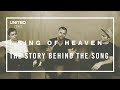 King of Heaven Song Story - Hillsong UNITED