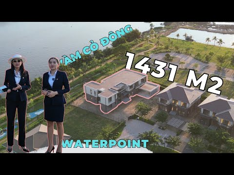 Biệt thự Bự Nhất  Waterpoint 1431m2 View sông vĩnh viễn, đẳng cấp bật nhất