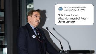 “It Is Time for an Abandonment of Fear” - John Lander on Australia, the US & Sovereignty