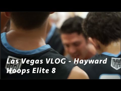 HAYWARD HOOPS to ELITE 8 in Las Vegas FAB48 - Highlights in COMPETITIVE GREATNESS VLOG