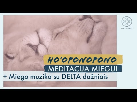 Ho'oponopono meditacija miegui lietuviškai + 2 val. raminanti muzika miegui su DELTA miego dažniais