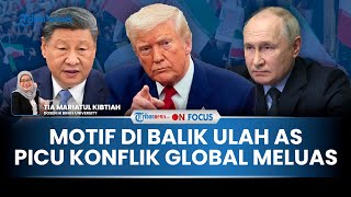 [FULL] AS Beri Sinyal Perang di Mana-mana, Pakar Ingatkan Intervensi Trump Picu Rusia-China Bergerak