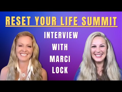 Reset Your Life Summit - Interview with Marci Lock