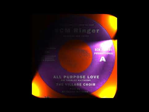 ALL PURPOSE LOVE THE VILLAGE CHOIR