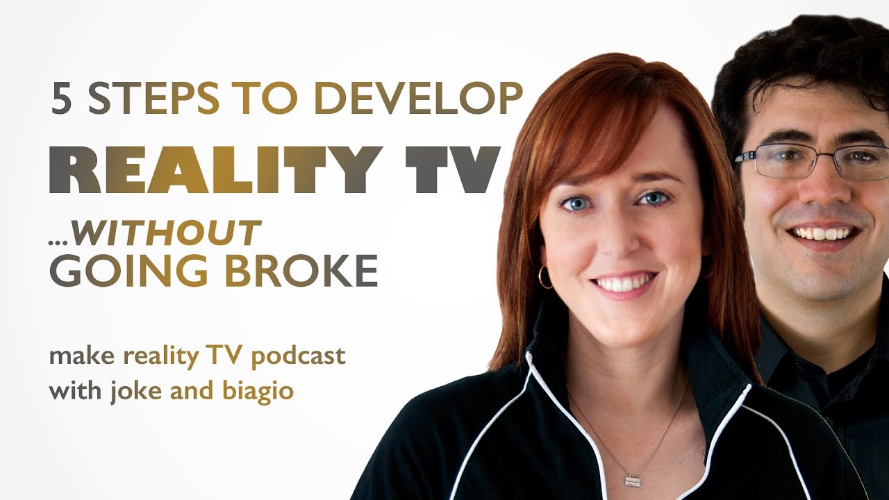 Develop Reality TV Shows Without Going Broke: 5 Steps