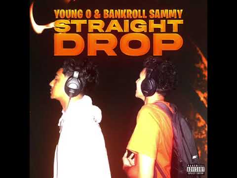 Young O & Bankroll Sammy - Straight Drop