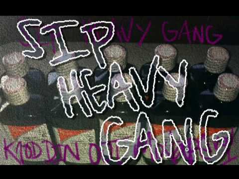 Sip Heavy Gang - I need mines