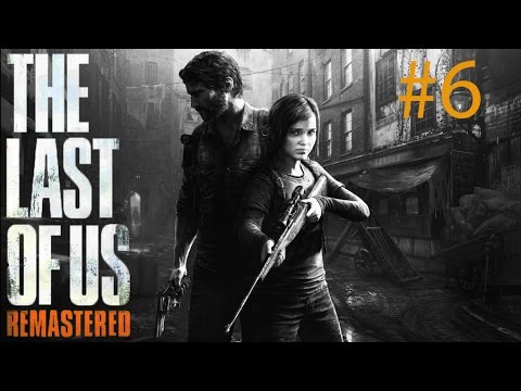 [PS4] The Last of Us Remastered - Gameplay Walkthrough - Part 6 - Clickers Suck! [1080P]