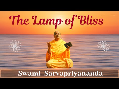 The Lamp of Bliss | Swami Sarvapriyananda