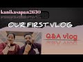 Our First Vlog Q A Vlog KanikaSapan2630