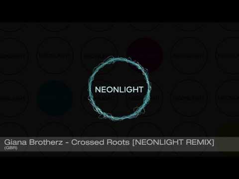 Giana Brotherz - Crossed Roots [Neonlight Remix] (Giana Brotherz Recordings)