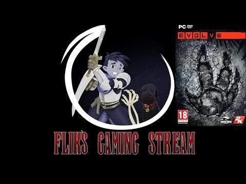 Flik's Gaming Stream 8/7/16 - Evolve Stage 2