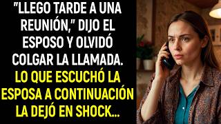 "Llego tarde a una reunión," dijo el esposo y olvidó colgar la llamada. Lo que escuchó la esposa a..