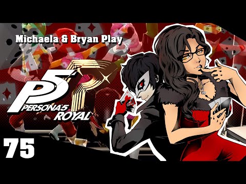 『Michaela & Bryan Play』Persona 5 Royal - Part 75