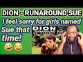 First time hearing DION | RUNAROUND SUE REACTION