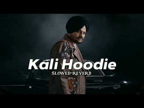 Kali Hoodie [ Slowed + Reverb ] Sidhu Moosewala