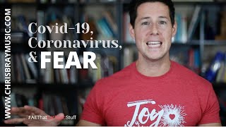 COVID-19, Coronavirus & FEAR