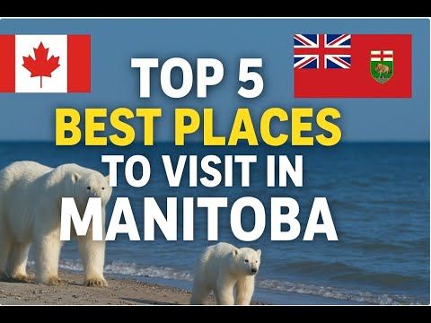 🌟 Top 5 Best Places to Visit in Manitoba, Canada (2025 Travel Guide) 🇨🇦