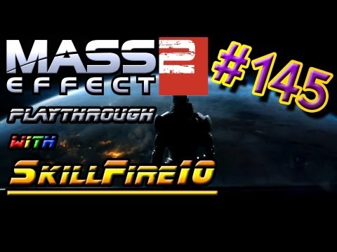 Mass Effect Trilogy Playthrough w/ SkillFire10 - Part 145: Ish