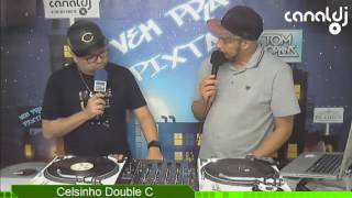 DJ Celsinho Double C - Programa Vem Pra Pixta - 18.10.2016 ( Bloco 3 )