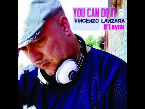Vincenzo Lanzara feat. D'Layna - You can do it (tribe mix)