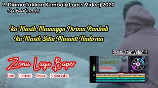 Download lagu Zona Lagu Baper - Dirimu Takkan Kembali (Lyrics Video) 2020 By Pasid Rizal Art mp3