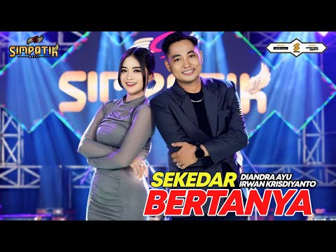 SEKEDAR BERTANYA - IRWAN KRISDIYANTO FT DIANDRA AYU - SIMPATIK MUSIC