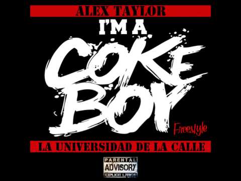 Alex Taylor - La Universidad De La Calle (I'm Cokeboy Freestyle)