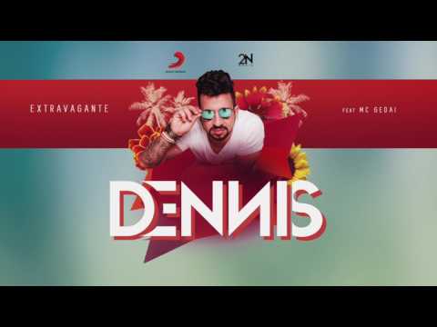 Dennis - Extravagante Feat. Mc Gedai  (Áudio Oficial)