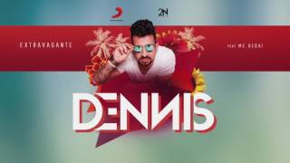 Dennis - Extravagante Feat. Mc Gedai  (Áudio Oficial)
