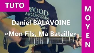 Mon Fils, Ma Bataille - Daniel Balavoine - Tab &amp; Tuto Guitare