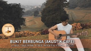 Download lagu BUKIT BERBUNGA (VERSI AKUSTIK CAFE) – Cover Akustik Santai | Lagu Viral 2025 mp3
