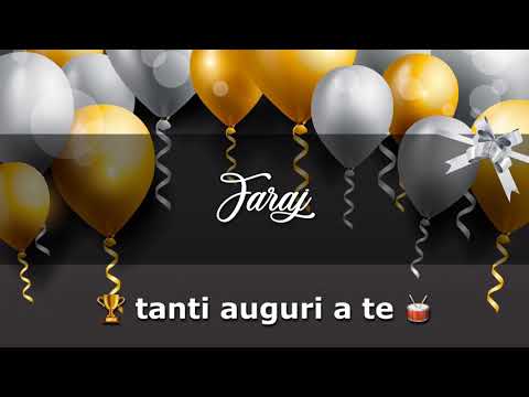 BUON COMPLEANNO FARAJ Angelclasico TANTI AUGURI