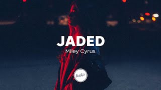 Miley Cyrus - Jaded (Lyrics)