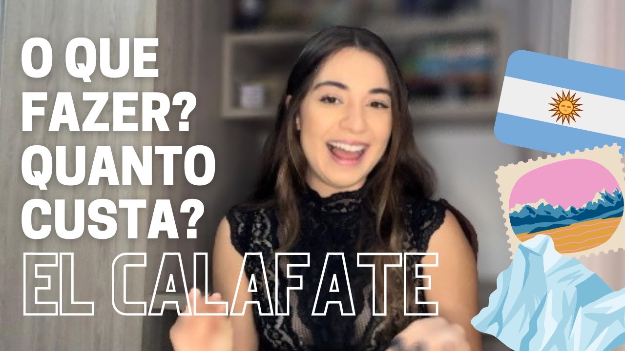 Quanto custa e o que fazer numa viagem para El Calafate - Argentina?