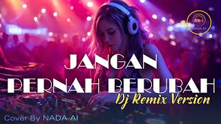 Download lagu DJ Remix 🎧 JANGAN PERNAH BERUBAH - ST12 [2008] Cover by Nada Al | #fyp #nostslgia #tiktokviral mp3