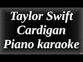 Taylor Swift - Cardigan - Piano Karaoke with lyrics