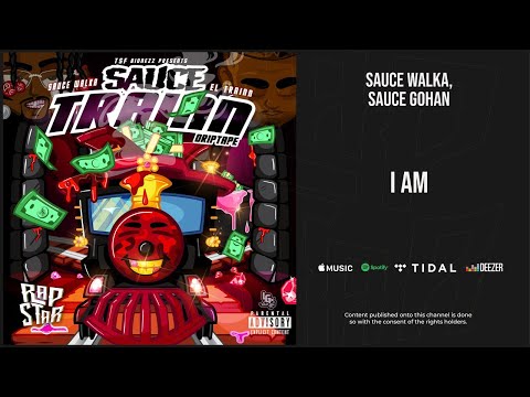 Sauce Walka, Sauce Gohan - ''I Am'' (Sauce Train)
