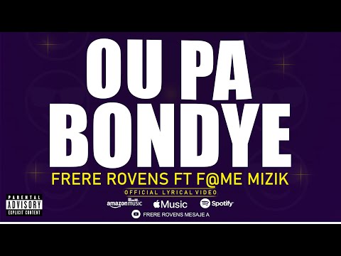 FRERE ROVENS- OU PA BONDYE FT. FAME MIZIK [OFFICIAL LYRICAL VIDEO]