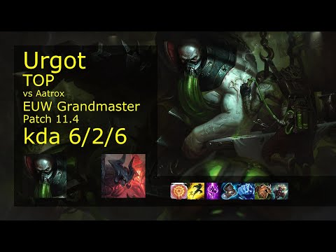 Urgot vs Aatrox Top - EUW Grandmaster 6/2/6 Patch 11.4 Gameplay