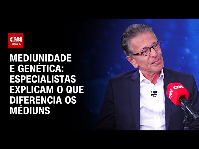 Mediunidade e genética: especialistas explicam o que diferencia os médiuns | CNN Sinais Vitais