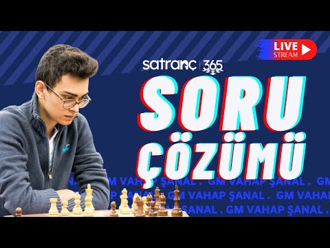 GM VAHAP ŞANAL İLE SORU ÇÖZÜMÜ